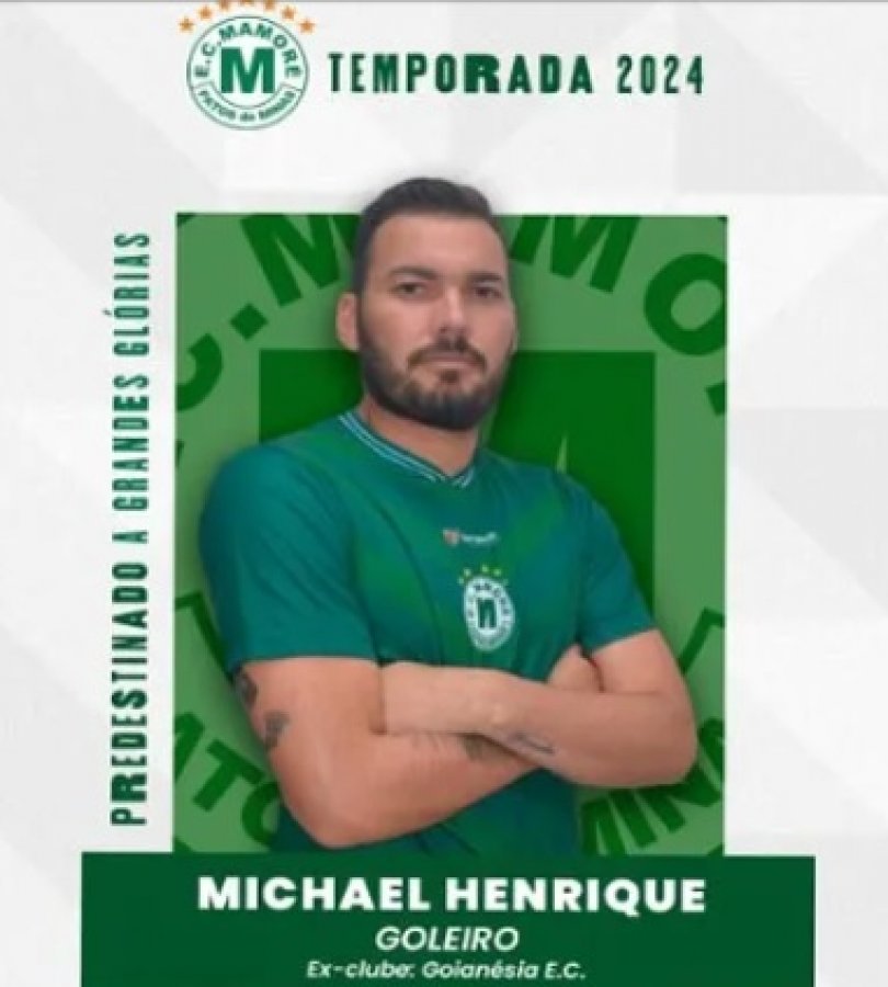 Reforço no gol: Mamoré contrata goleiro Michael Henrique para o Módulo II do Mineiro