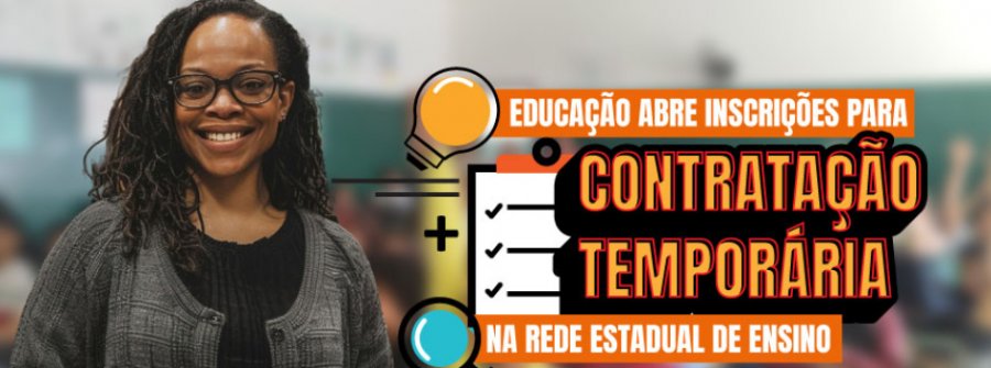 Educação abre processo seletivo para contratação temporária para a rede estadual de ensino